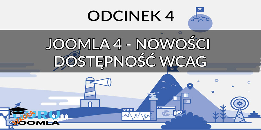 Joomla 4 nowości - dostępność wcag - Odcinek 4 (wideo)