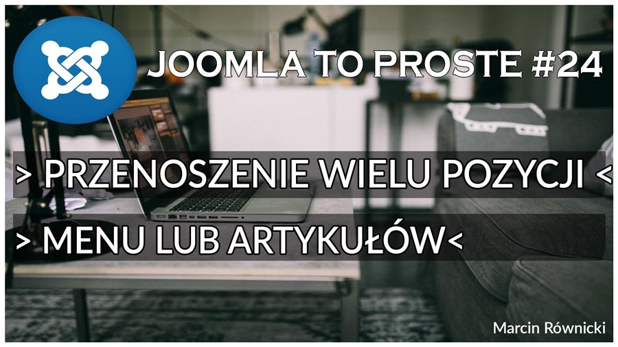 Przenoszenie wielu pozycji menu lub artykułów - Joomla To Proste #24