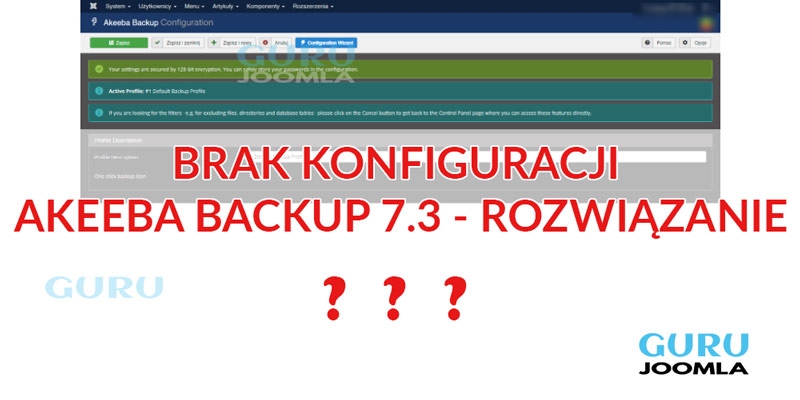 BRAK KONFIGURACJI W AKEEBA BACKUP 7.3 - ROZWIĄZANIE