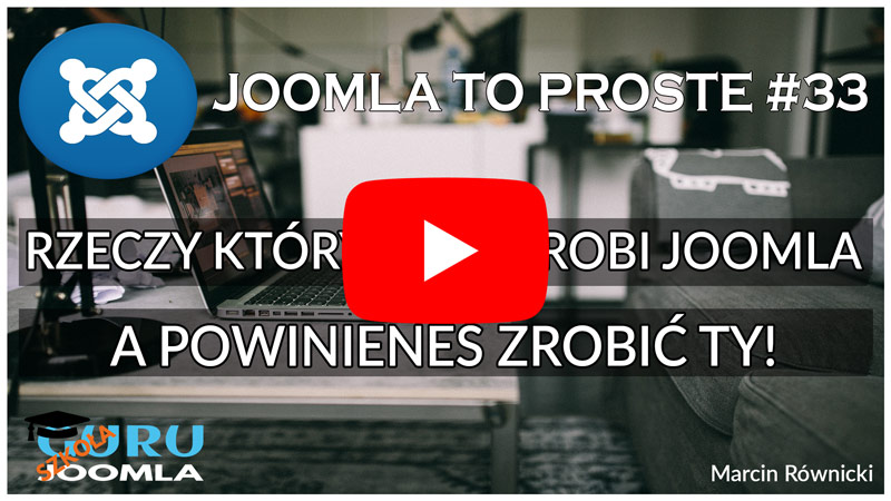 Rzeczy których nie robi Joomla, a powinieneś robić Ty! - JOOMLA TO PROSTE #33